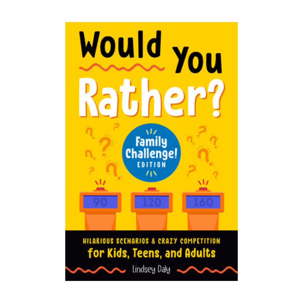 Would You Rather? Family Challenge Edition