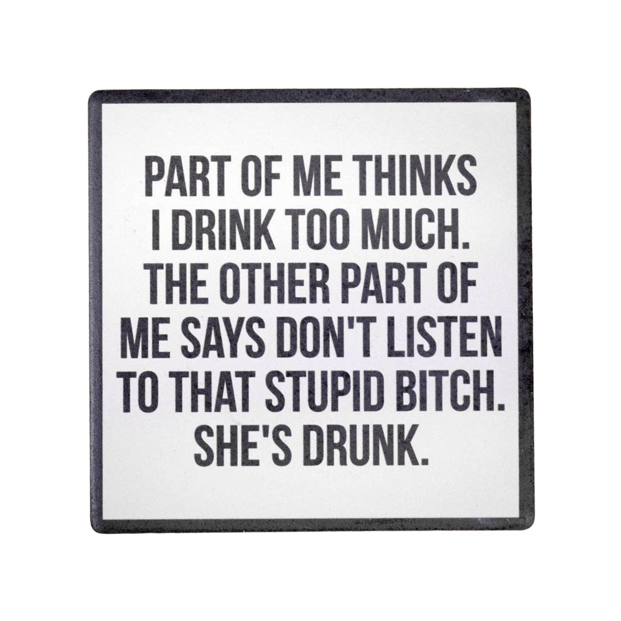 She's Drunk Coaster