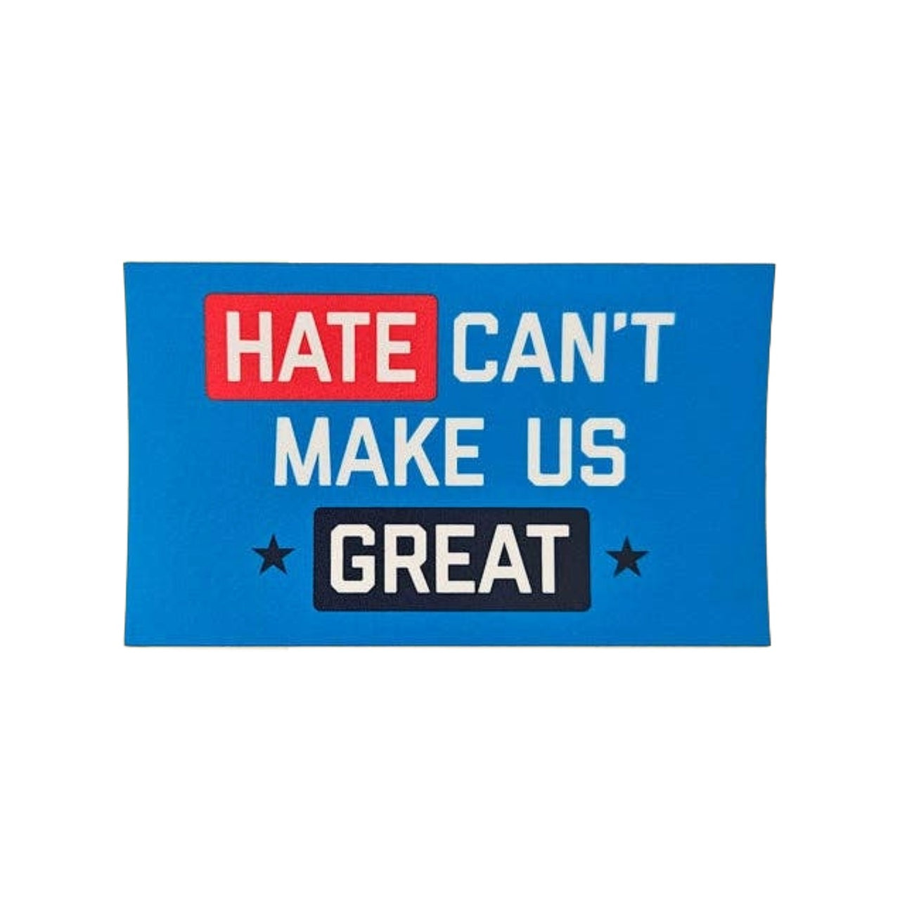 Hate Can't Make Us Great Sticker