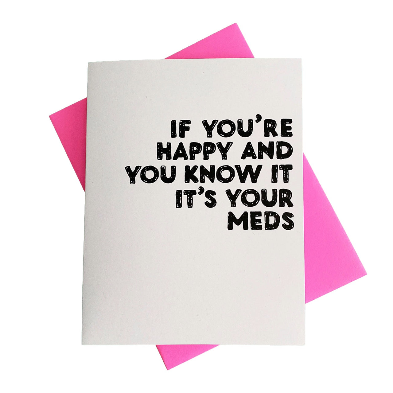 Happy Its Your Meds Card