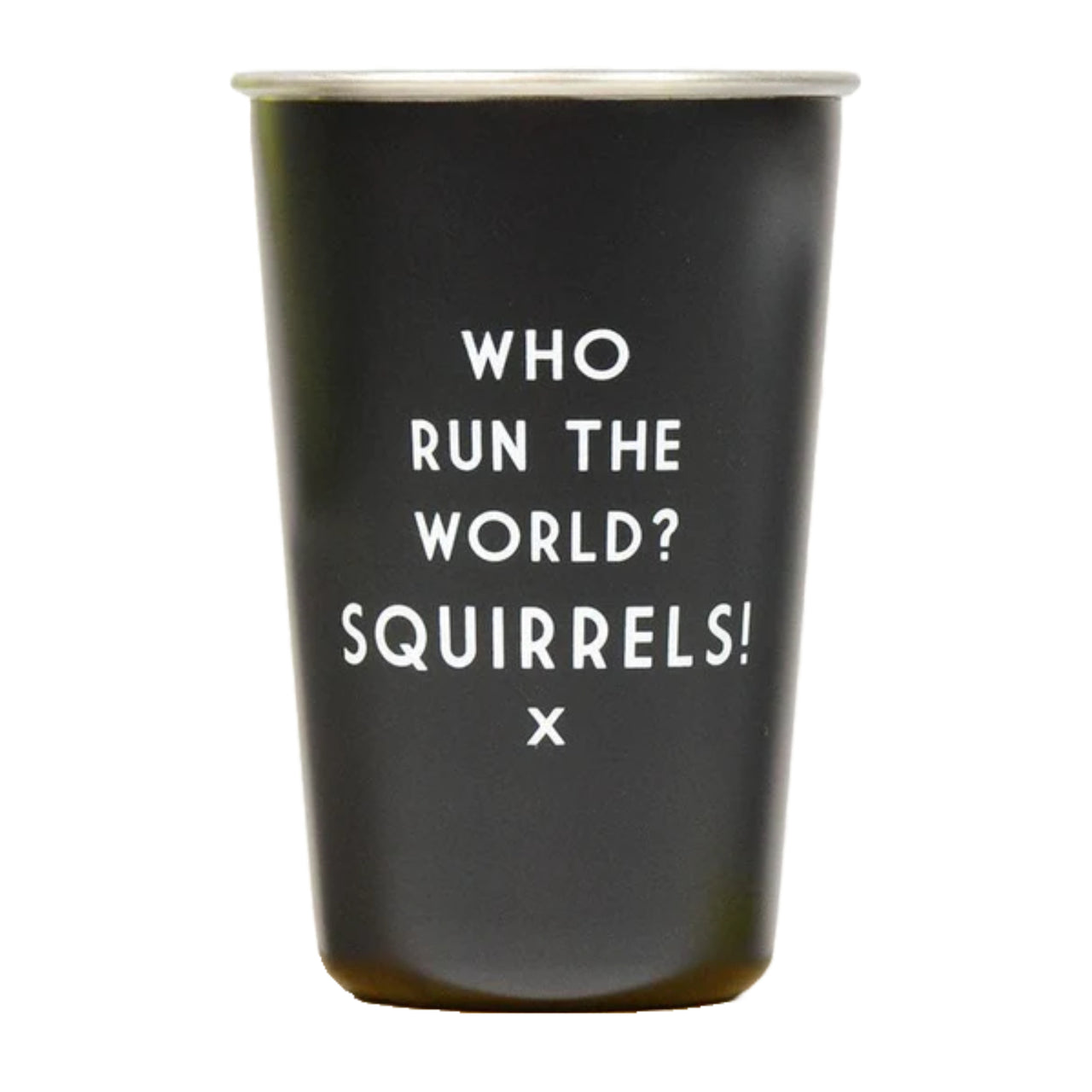 Who Run the World? Squirrels! Pint Glass