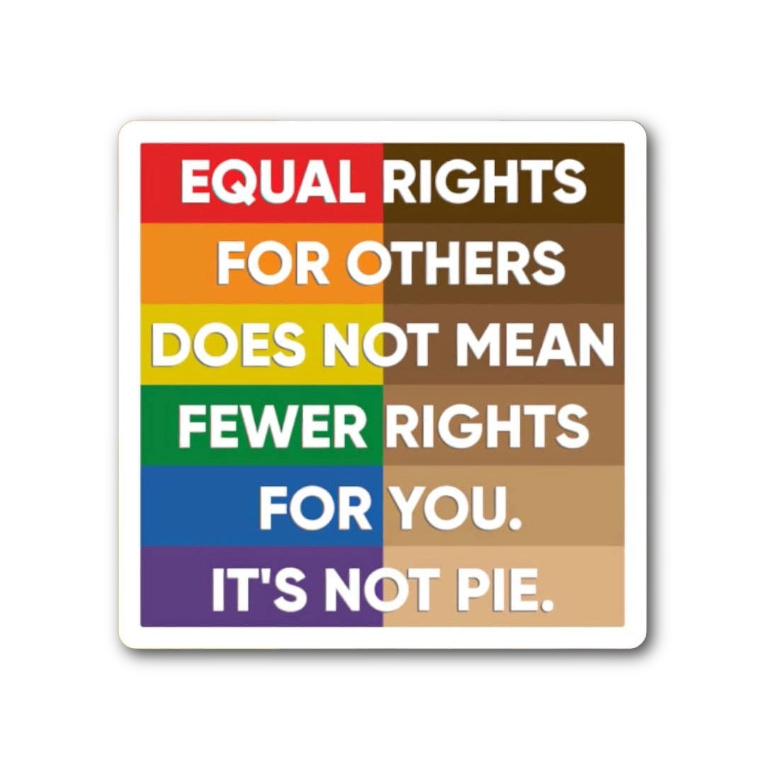 Equal Rights It’s Not Pie Sticker