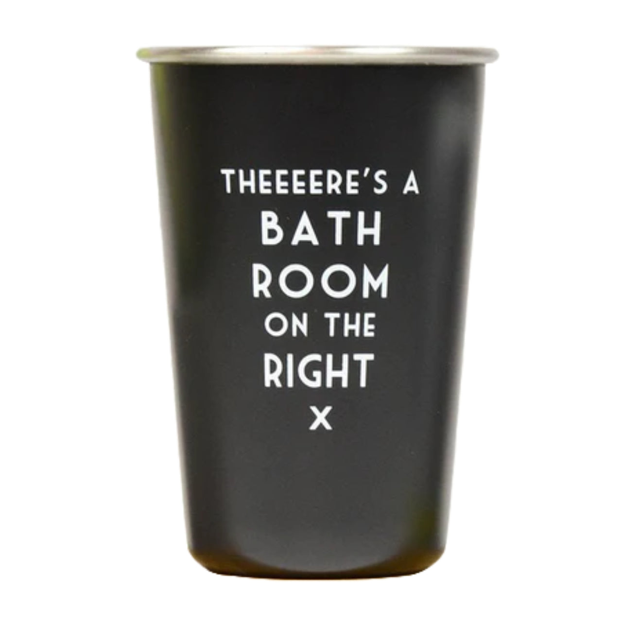 Theeeere's a Bathroom on the Right Pint Glass