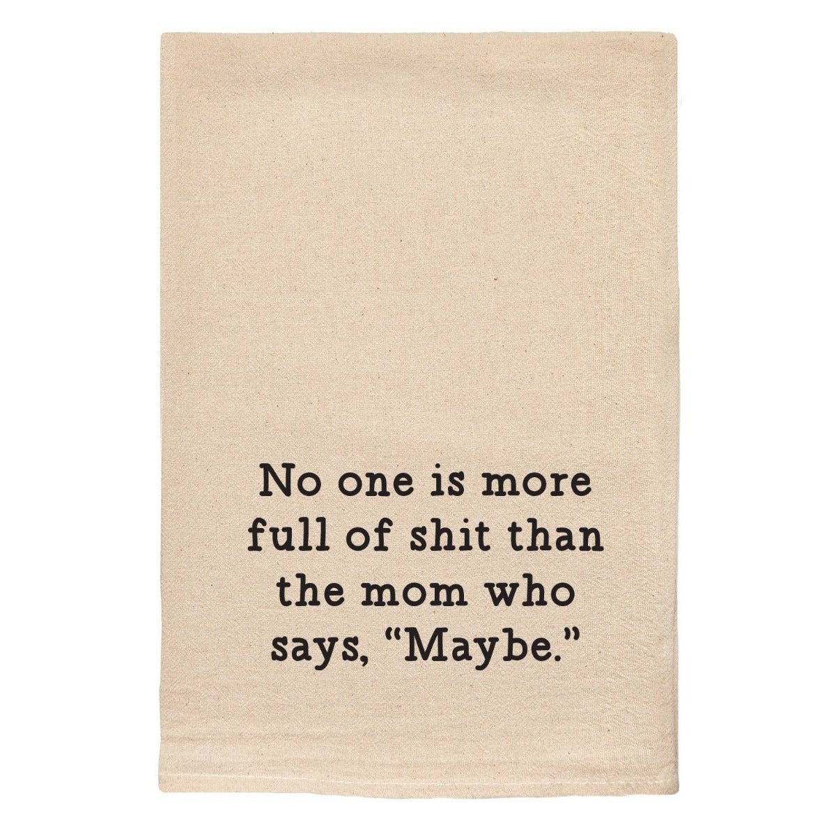 No One Is More Full Of Shit Tea Towel