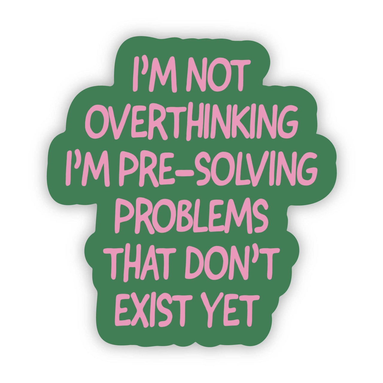 Not overthinking Sticker