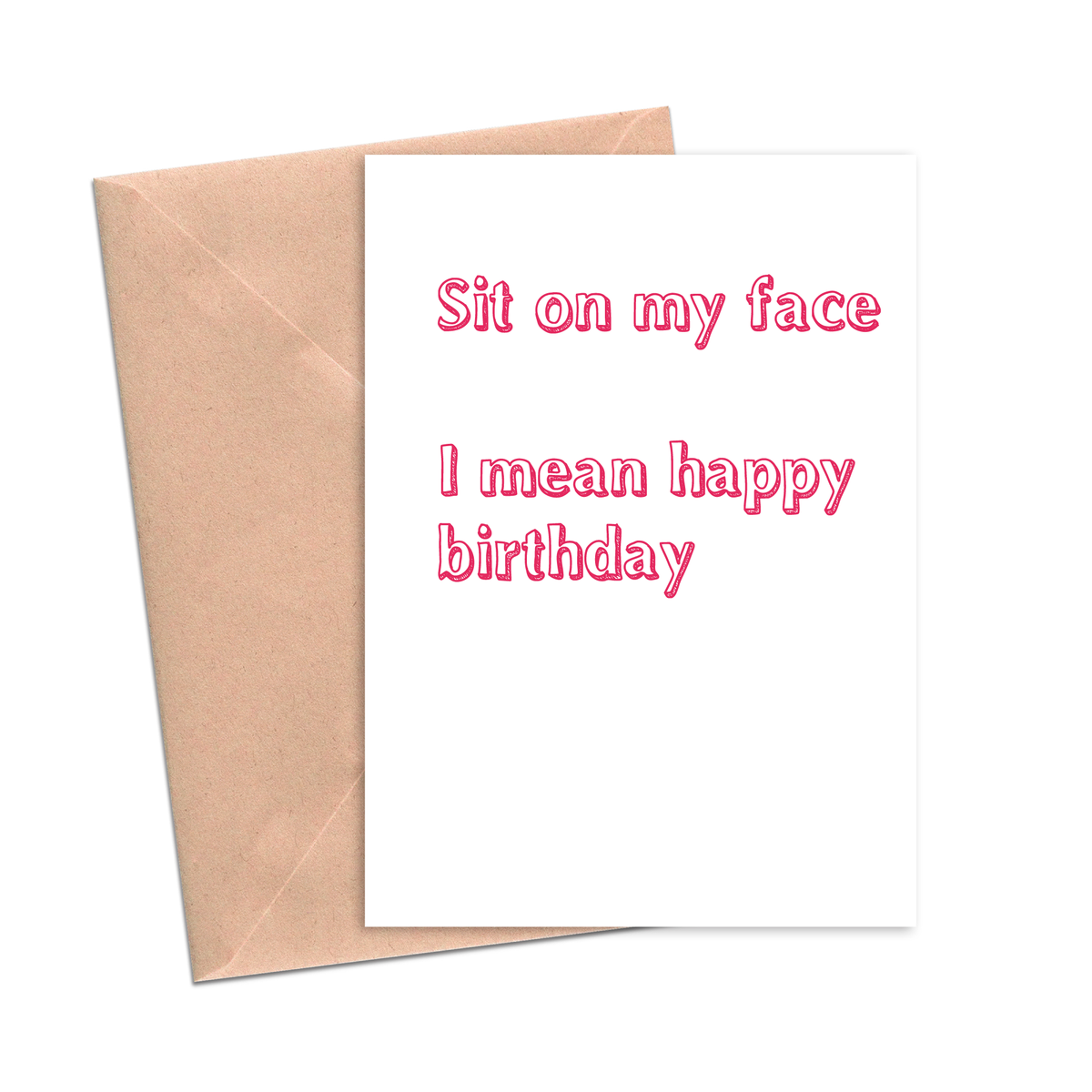Sit on My Face Birthday Card