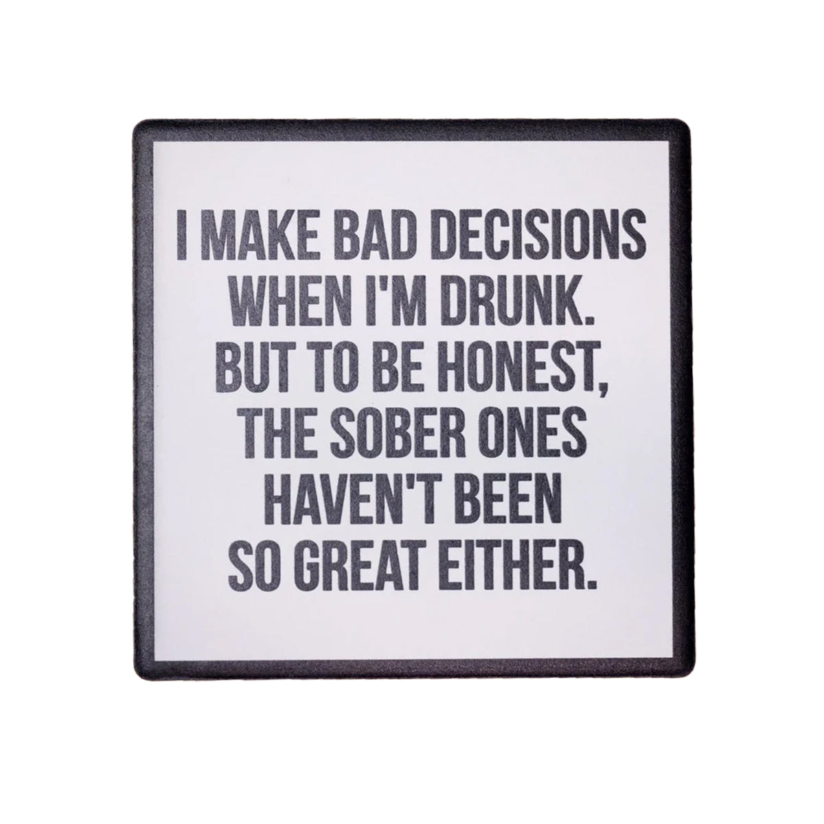 Bad Decisions Coaster