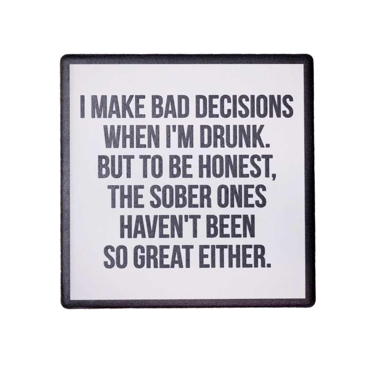 Bad Decisions Coaster
