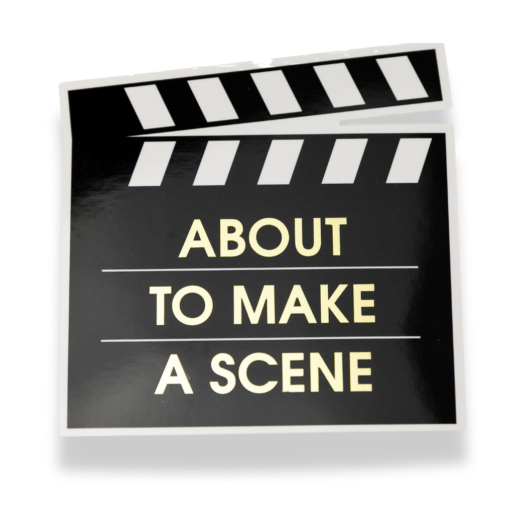 About To Make A Scene Sticker