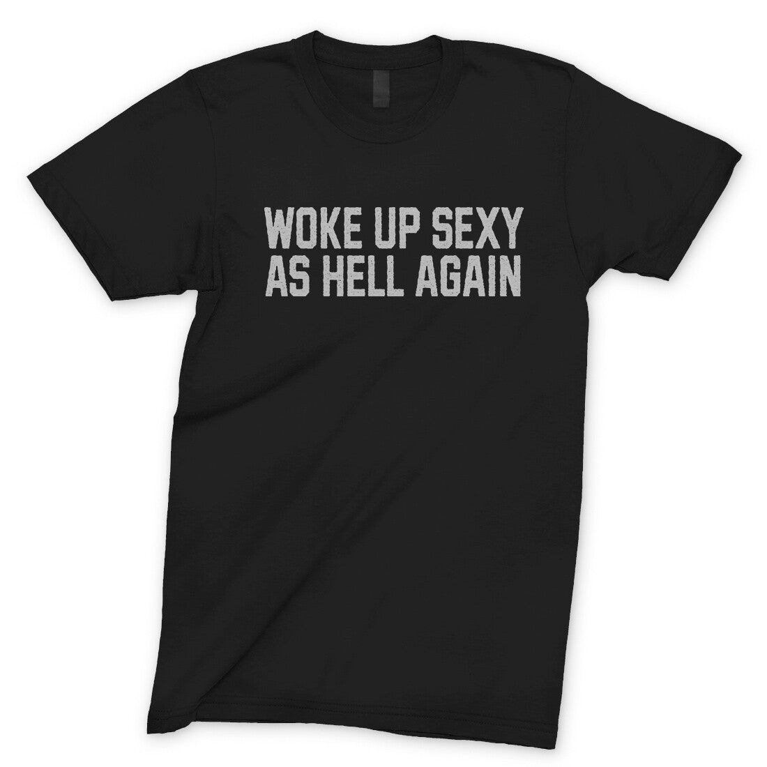 Woke Up Sexy Tee | Black
