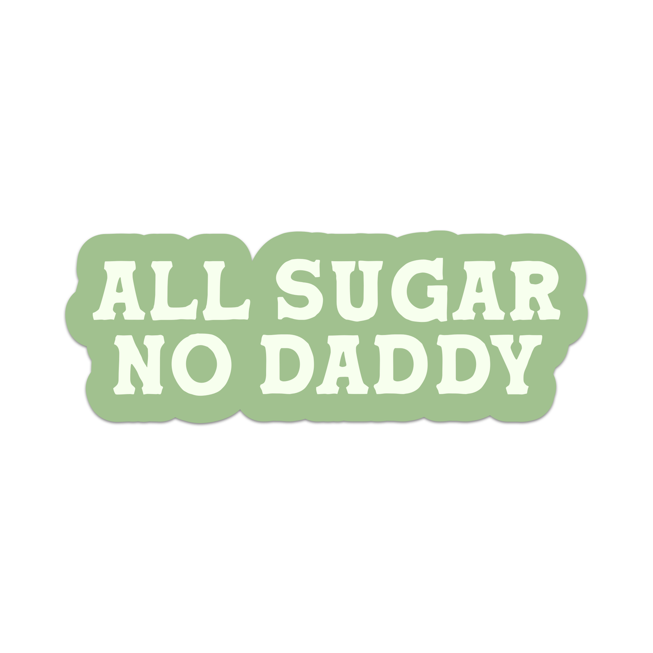 All Sugar No Daddy Sticker