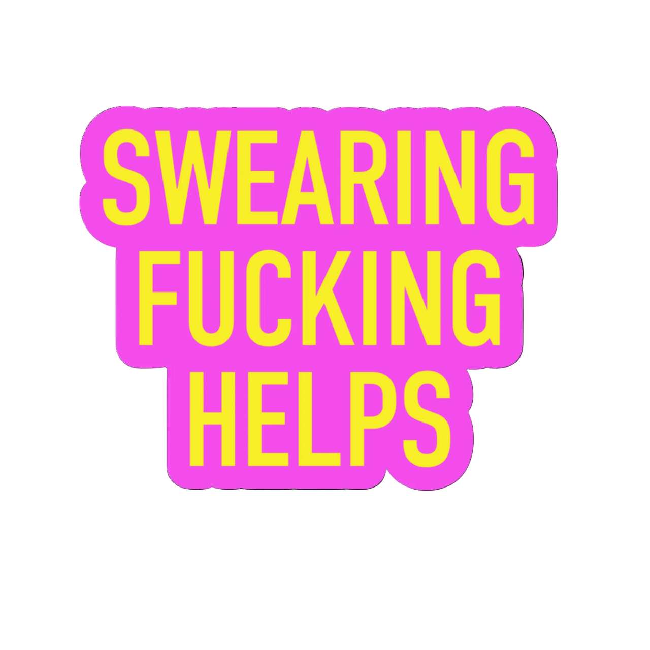 Swearing Fucking Helps Sticker