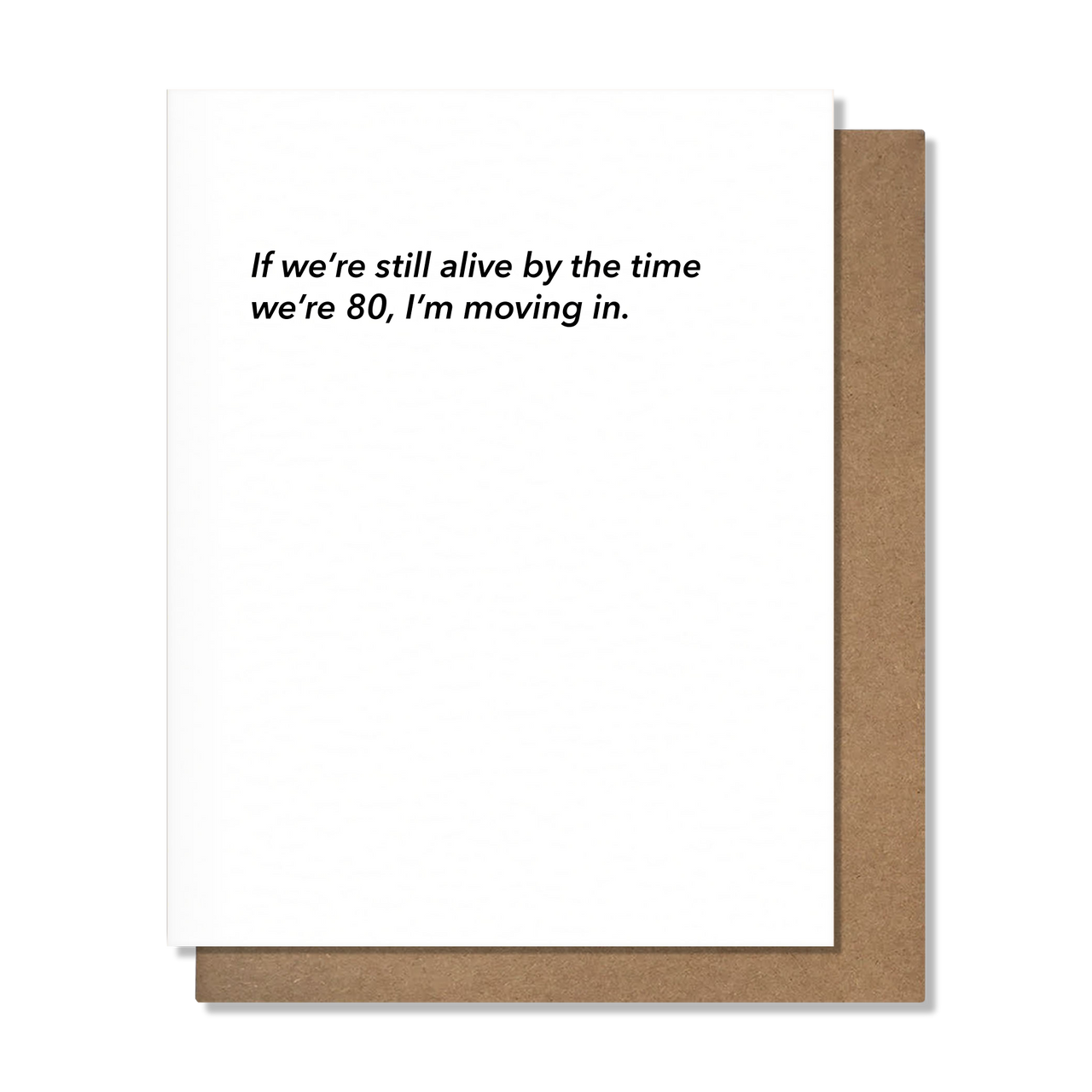If We're Alive Friendship Card