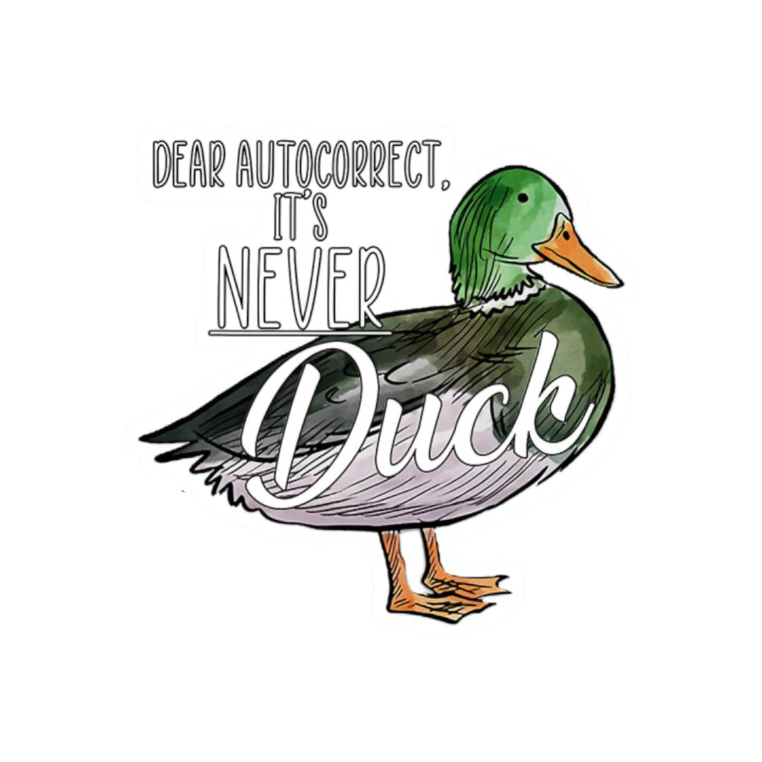 Autocorrect It’s Never Duck Sticker