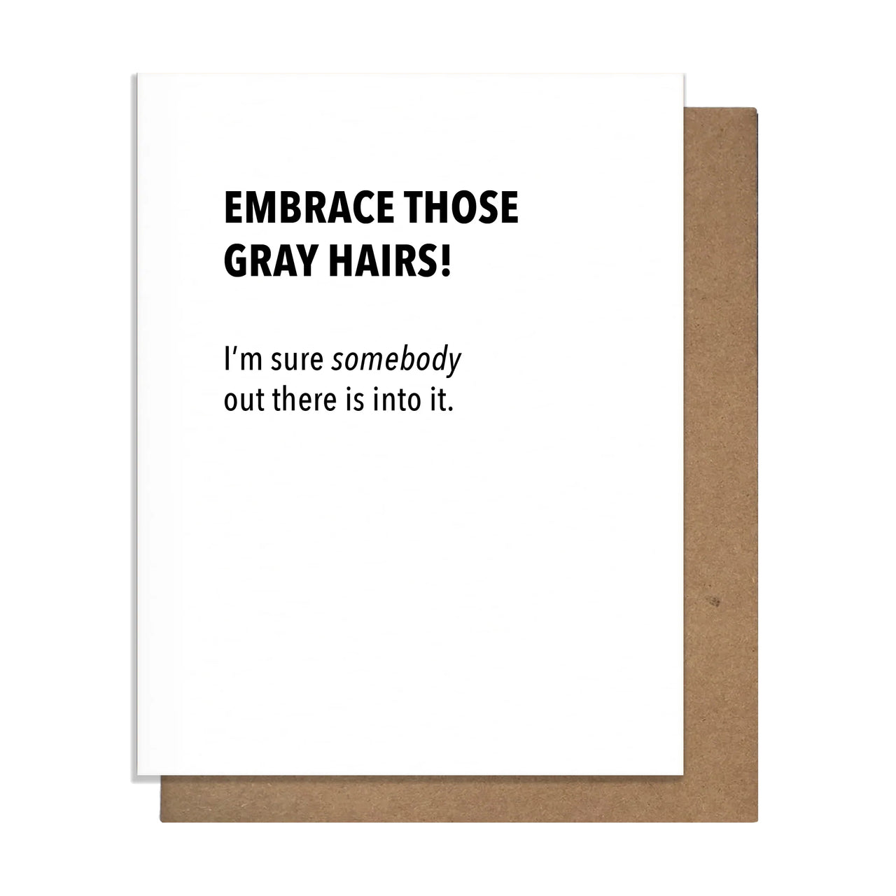 Embrace the Gray - Birthday Card