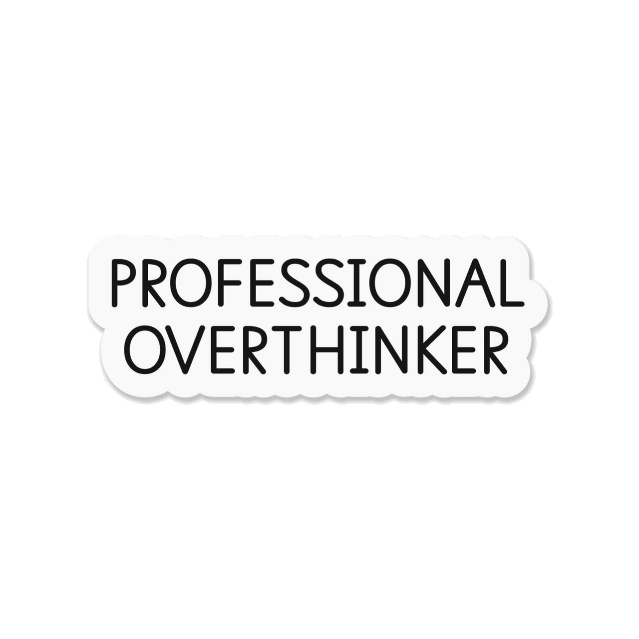 Professional Overthinker Sticker - Domestic Domestic