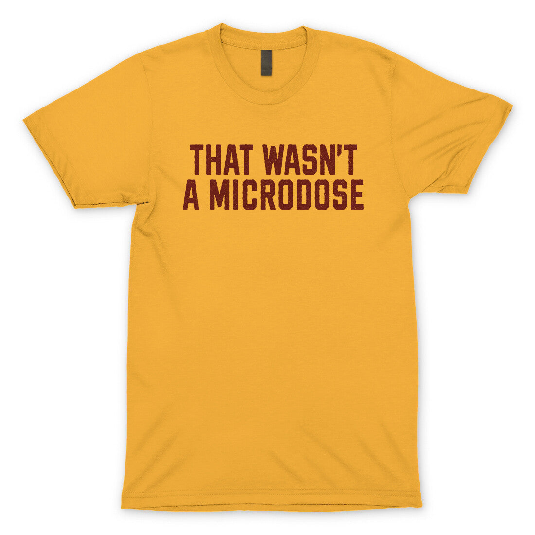 That Wasn't A Microdose Tee | Gold