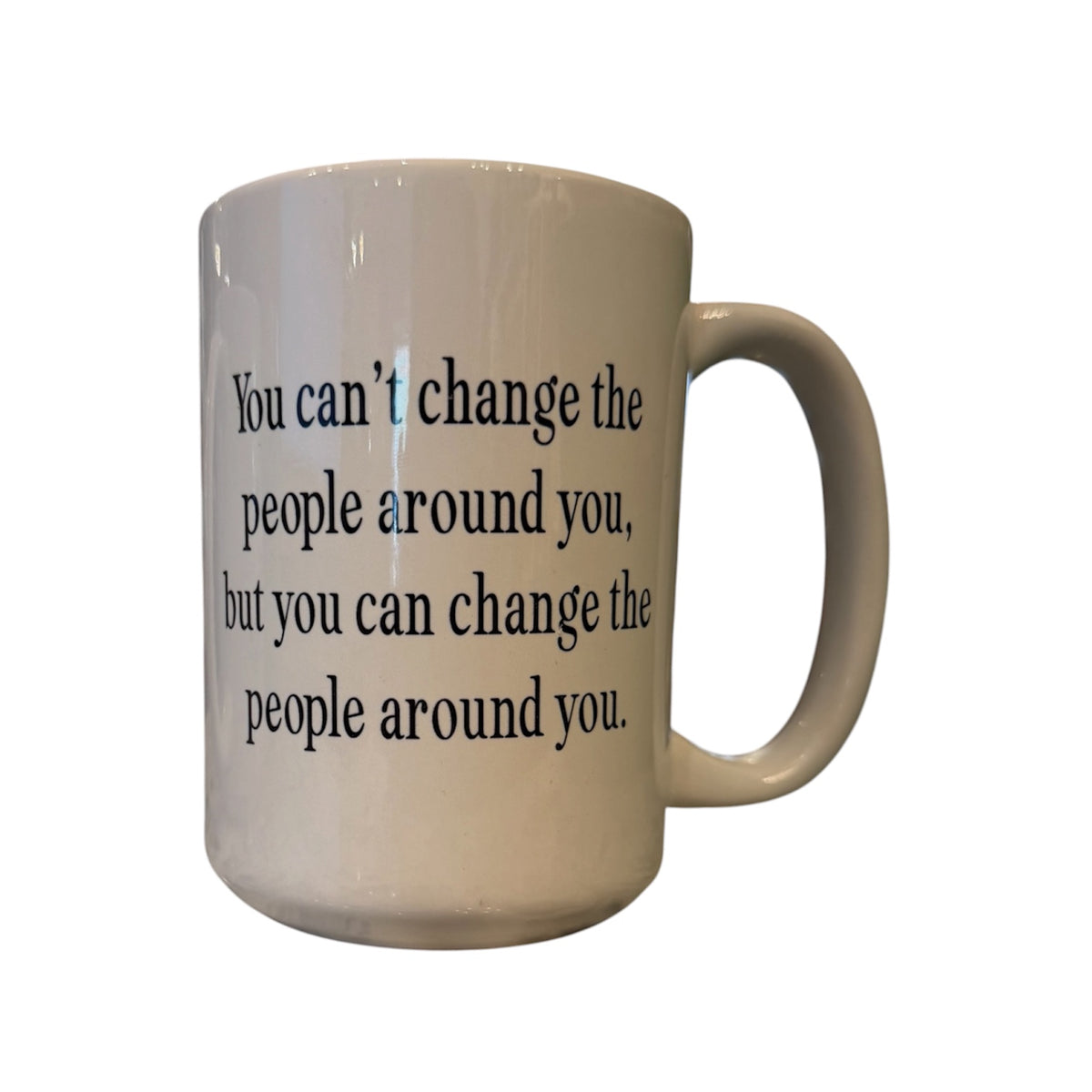 You Can’t Change the People Mug