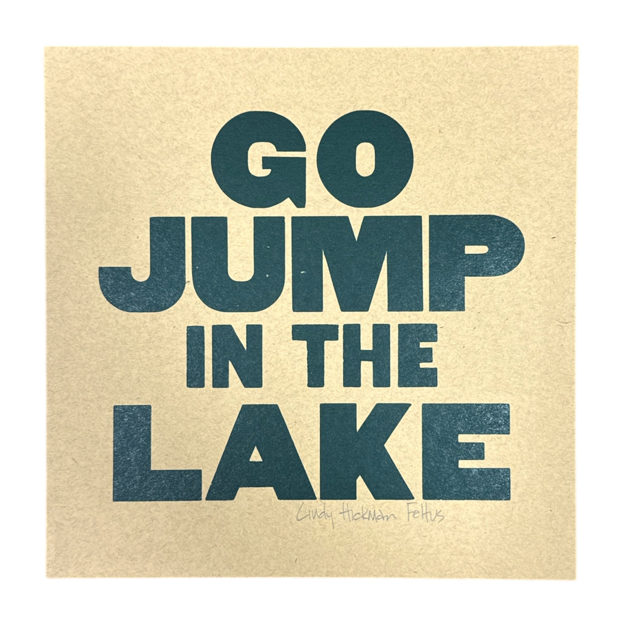 Go Jump in the Lake Print - Domestic Domestic