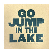 Go Jump in the Lake Print - Domestic Domestic