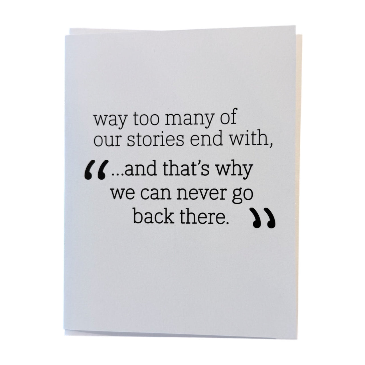 Never go Back Greeting Card