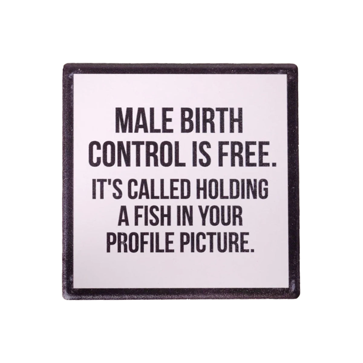 Male Birth Control Coaster - Domestic Domestic