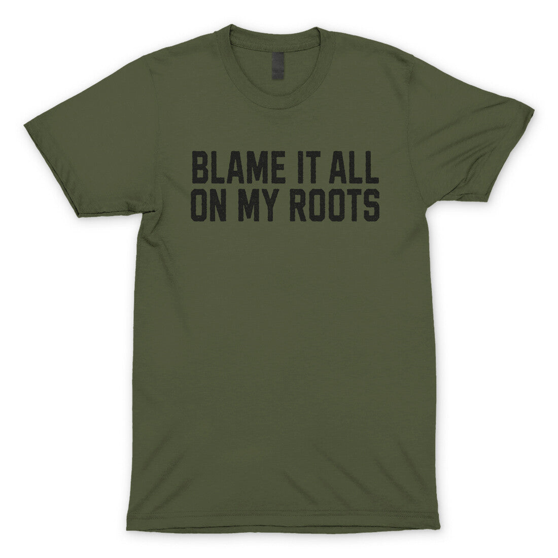 Blame It All On My Roots Tee | Military Green