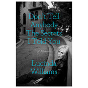 Don't Tell Anybody the Secrets I Told You: A Memoir - Domestic Domestic