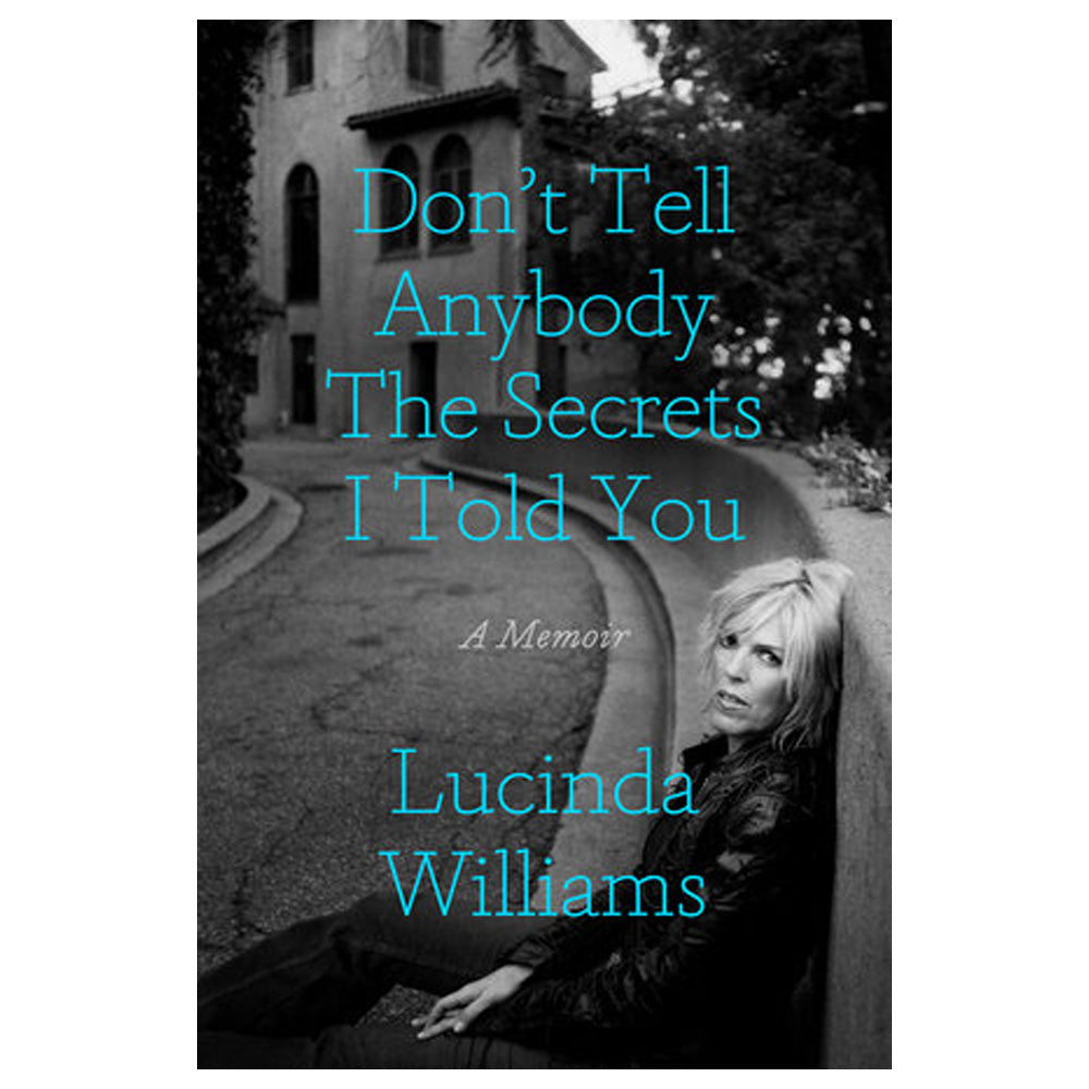 Don't Tell Anybody the Secrets I Told You: A Memoir - Domestic Domestic