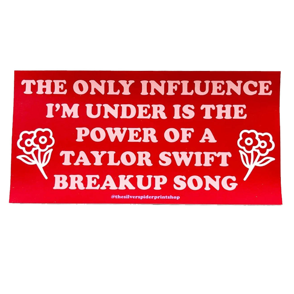 Under the Influence of a Taylor Swift Song Bumper Sticker - Domestic Domestic