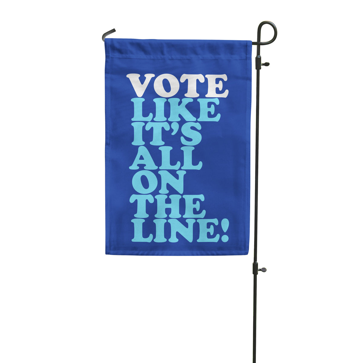 Vote Like It's All On The Line Garden Flag