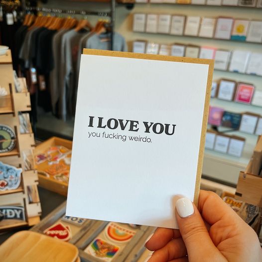 ILY Fucking Weirdo Card