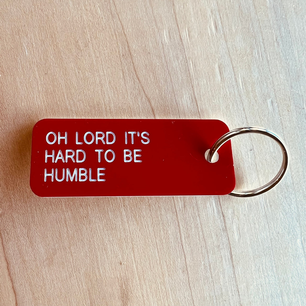 Keytag | Oh Lord It's Hard To Be Humble