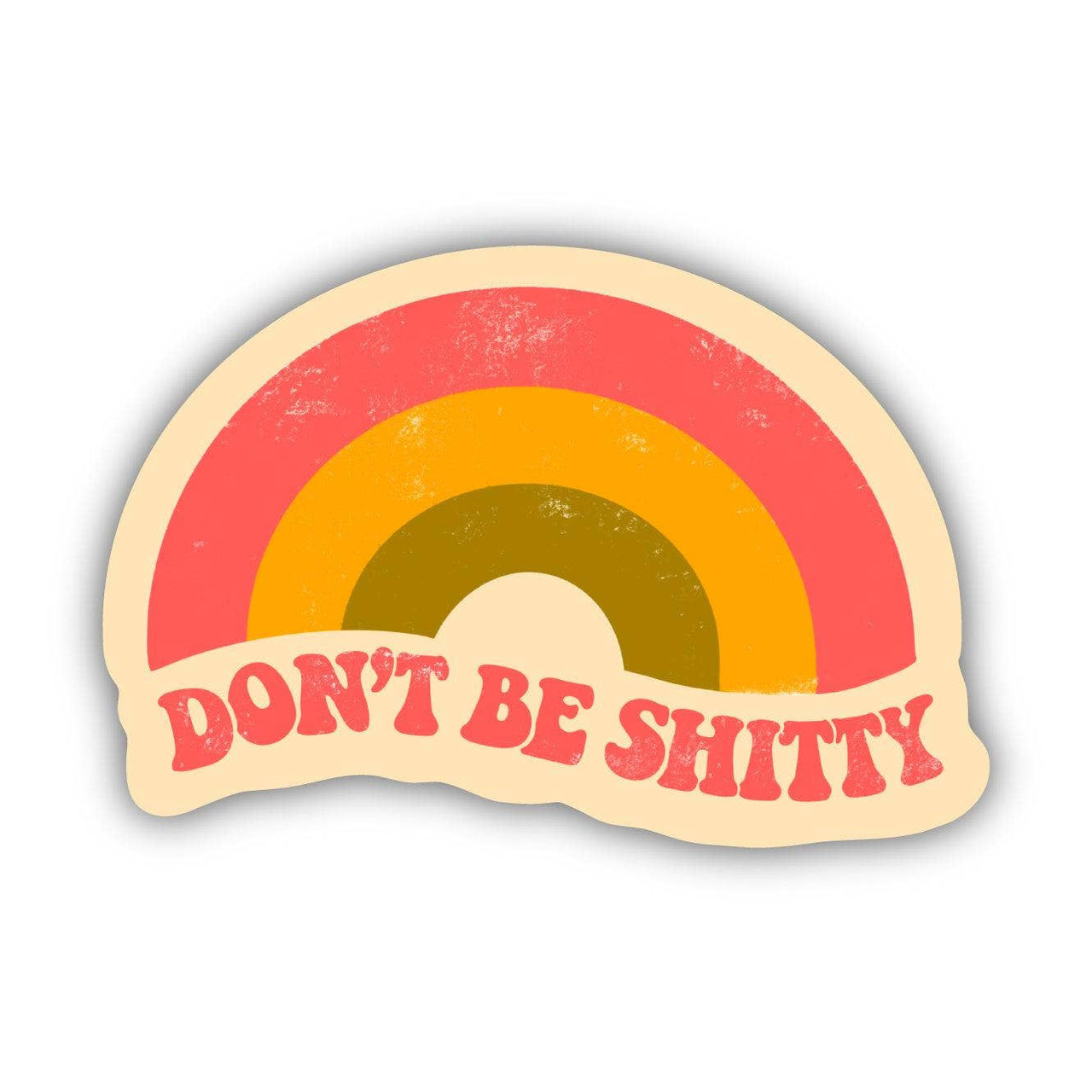 Don't Be Shitty Rainbow Sticker - Domestic Domestic