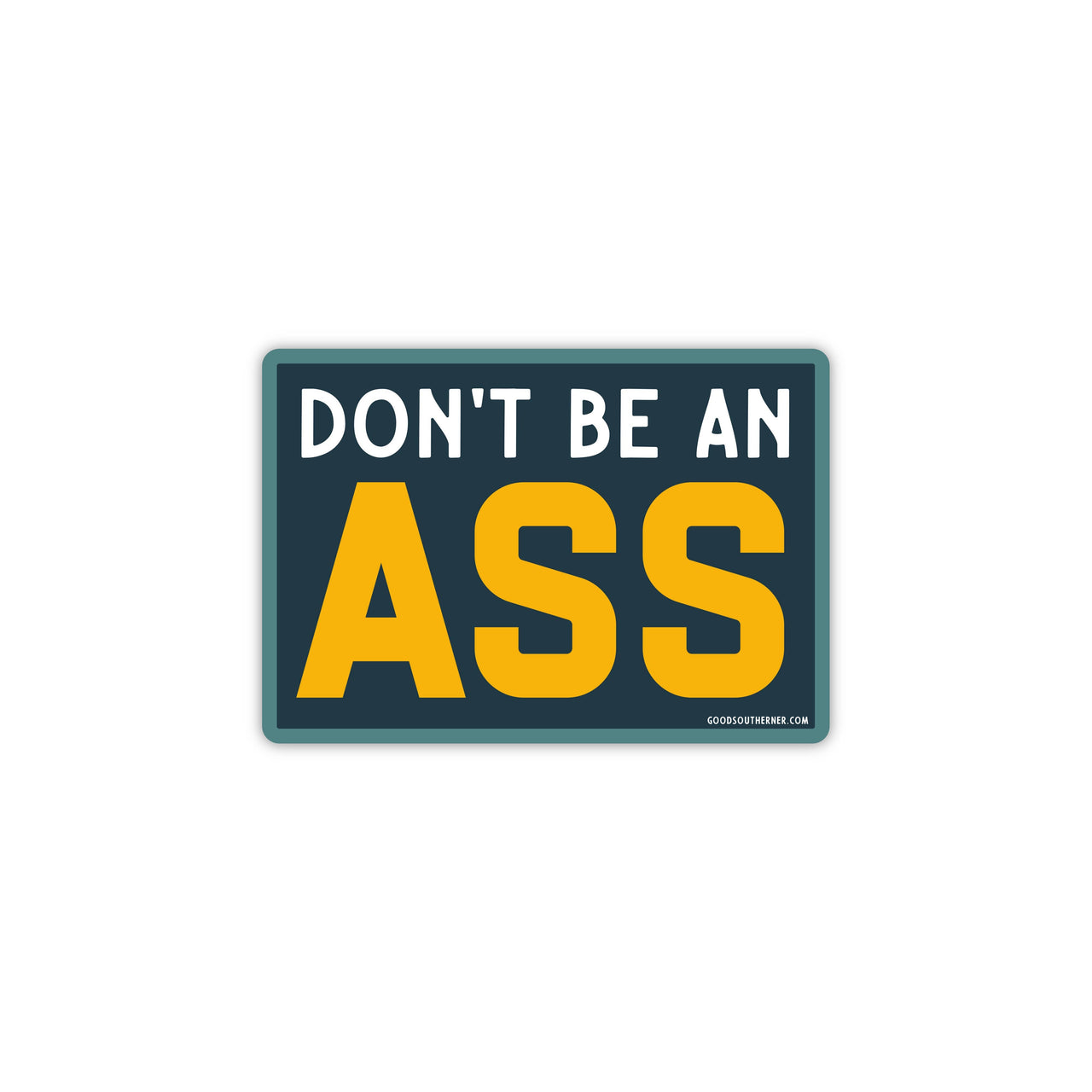 Don't Be An Ass Sticker