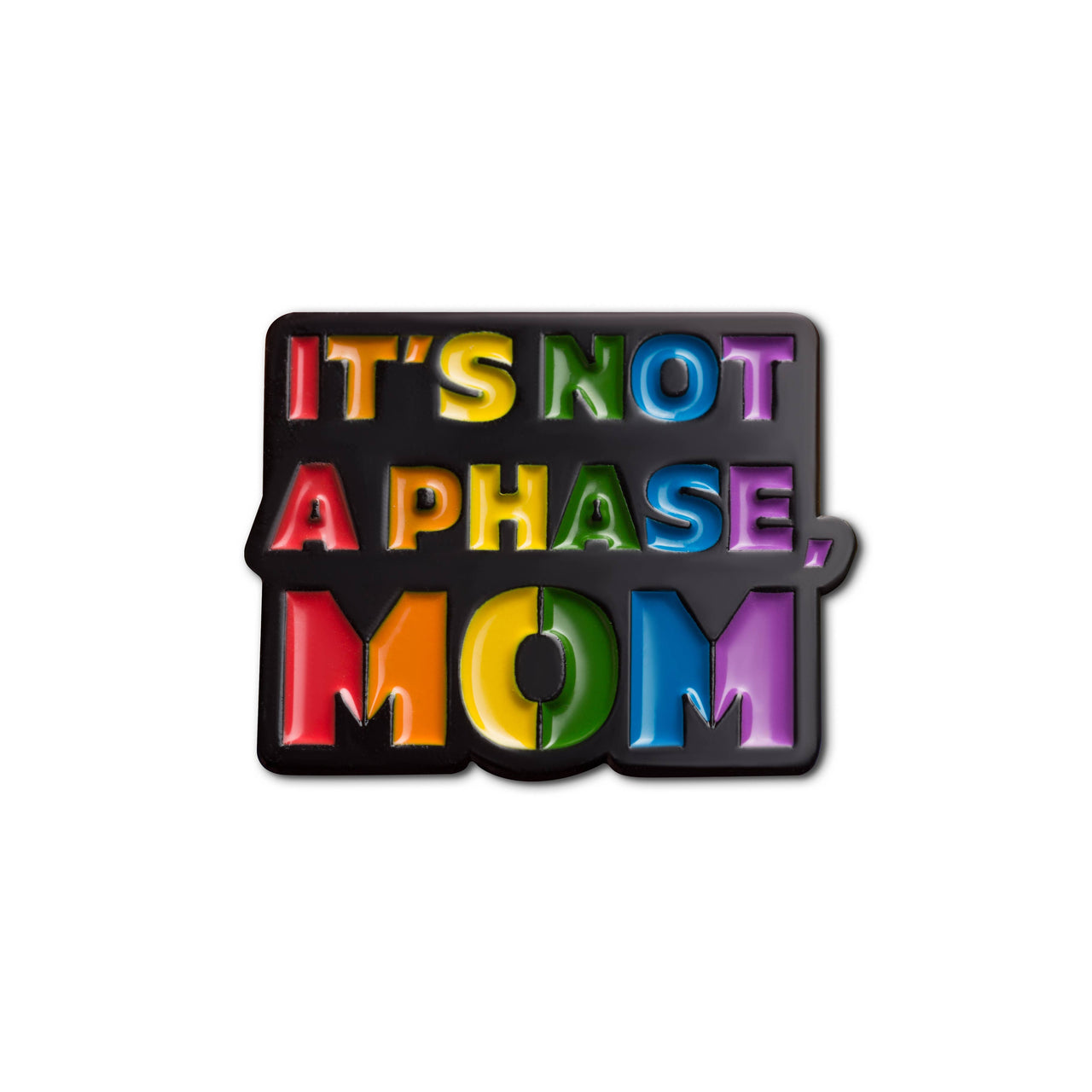 Enamel It's Not A Phase Mom Pin