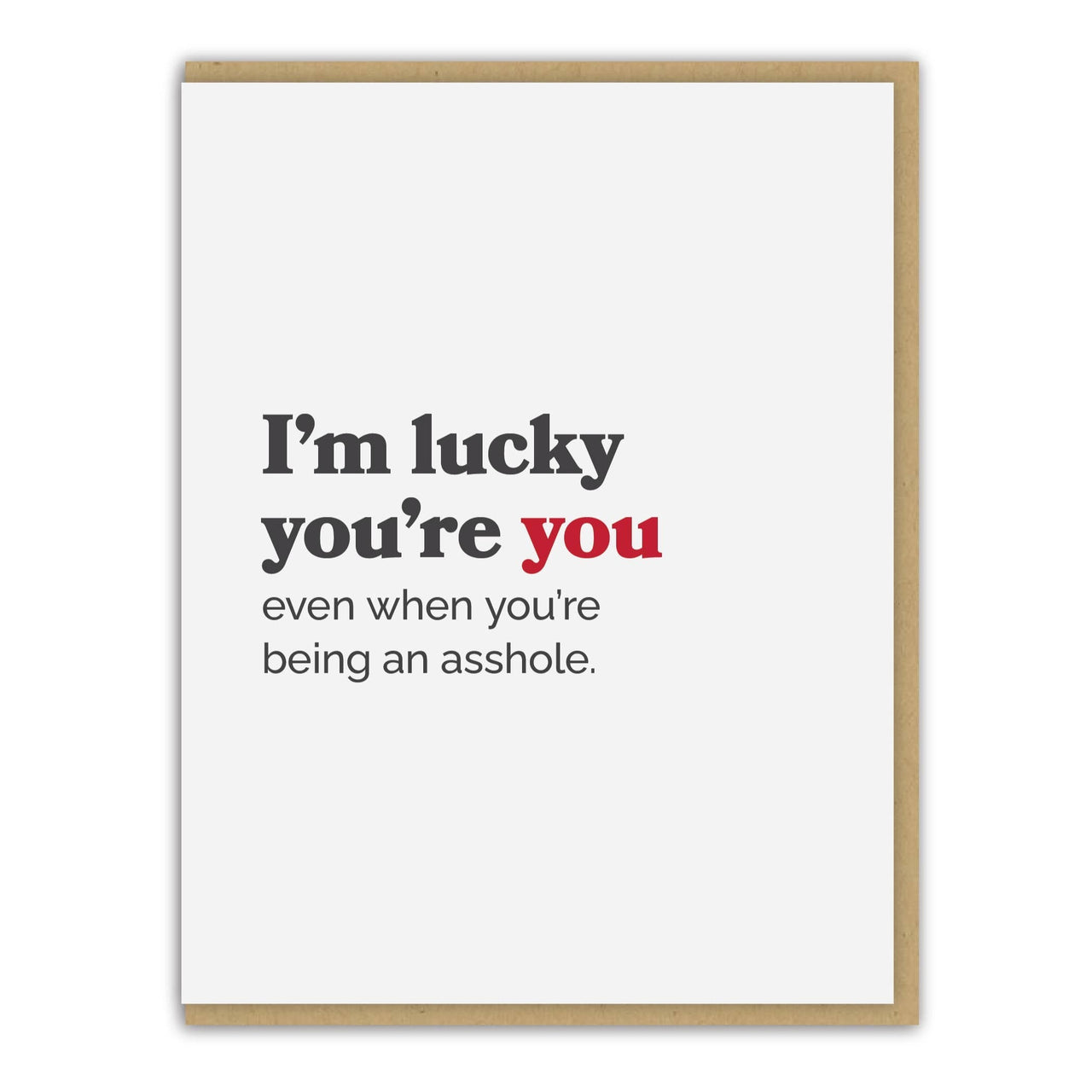 I'm Lucky You're You Card