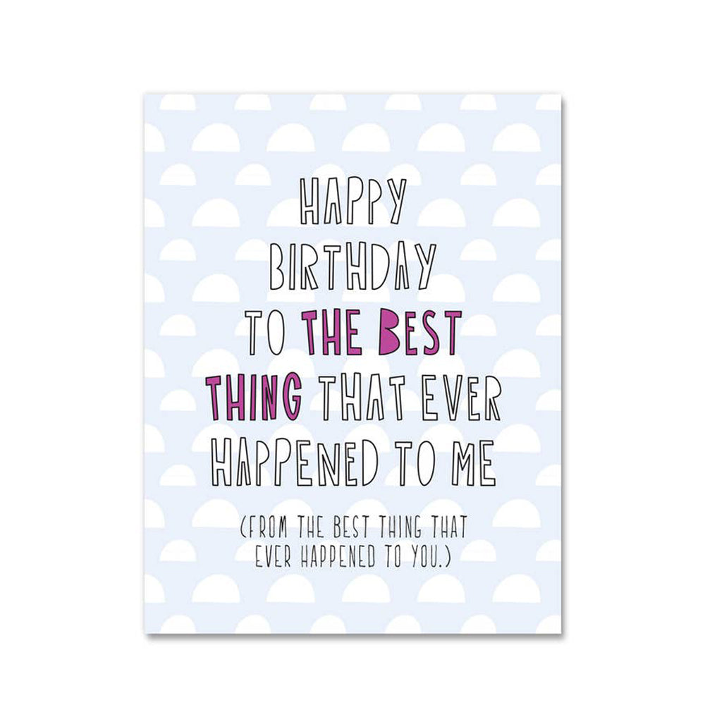 Best Thing Birthday Card - Domestic Domestic