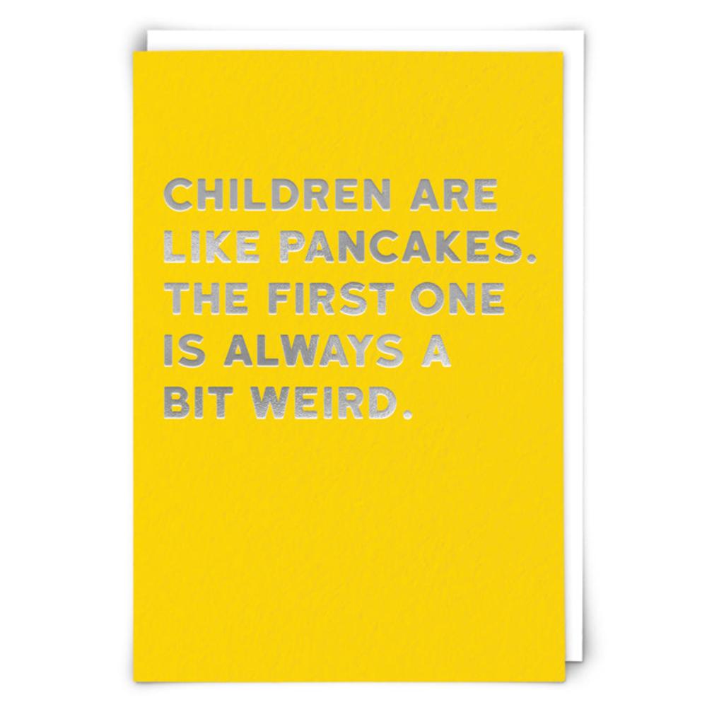 Children Are Like Pancakes Card