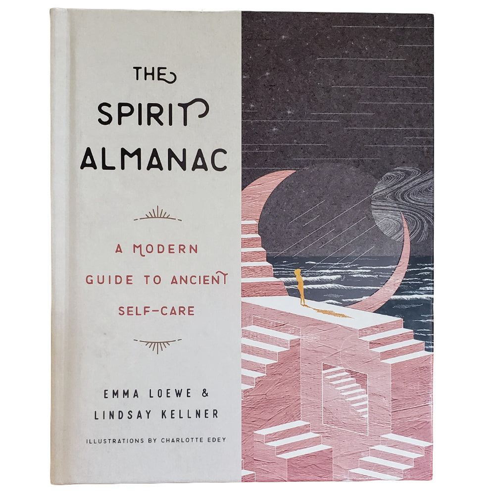 The Spirit Almanac: A Modern Guide to Ancient Self-Care