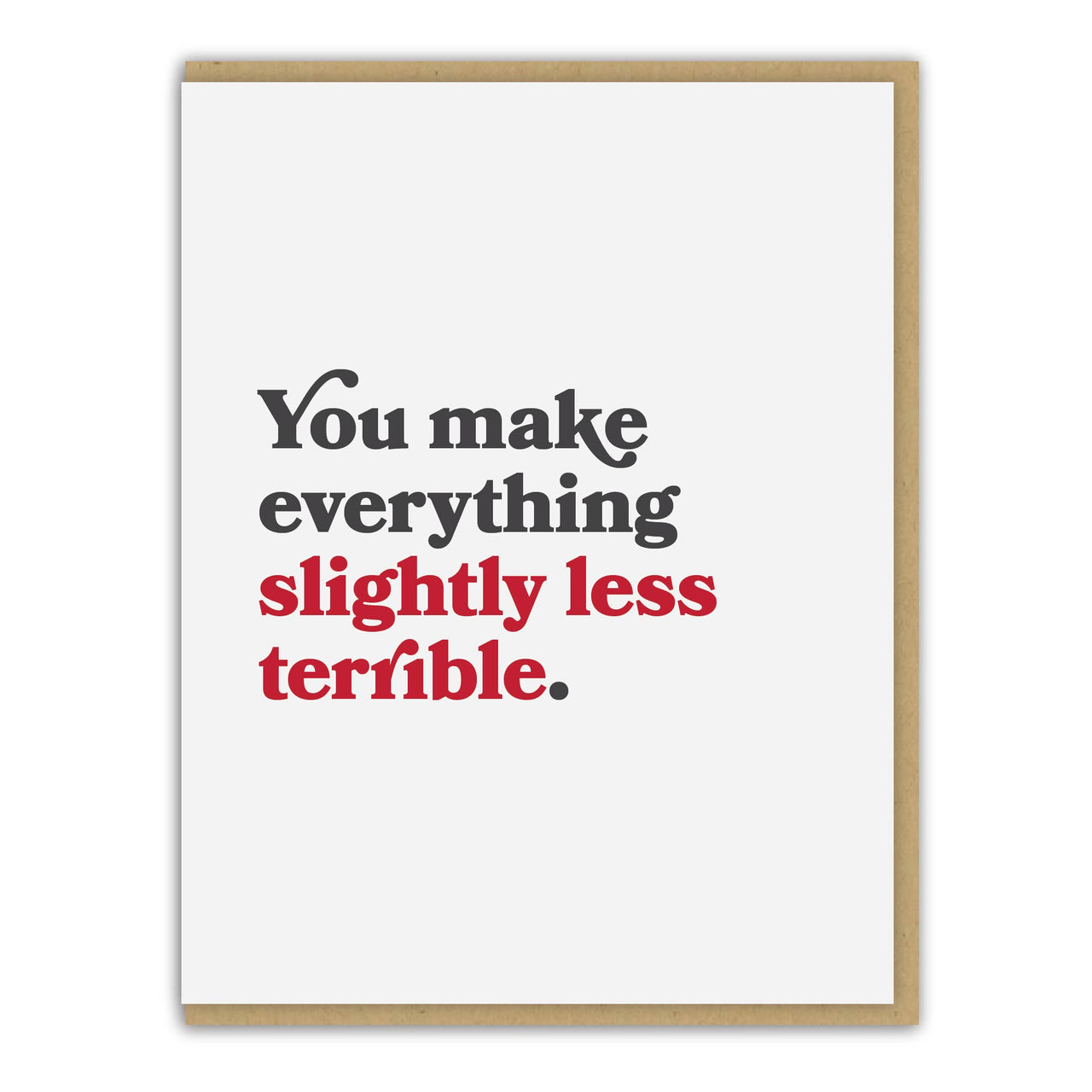 Slightly Less Terrible Card