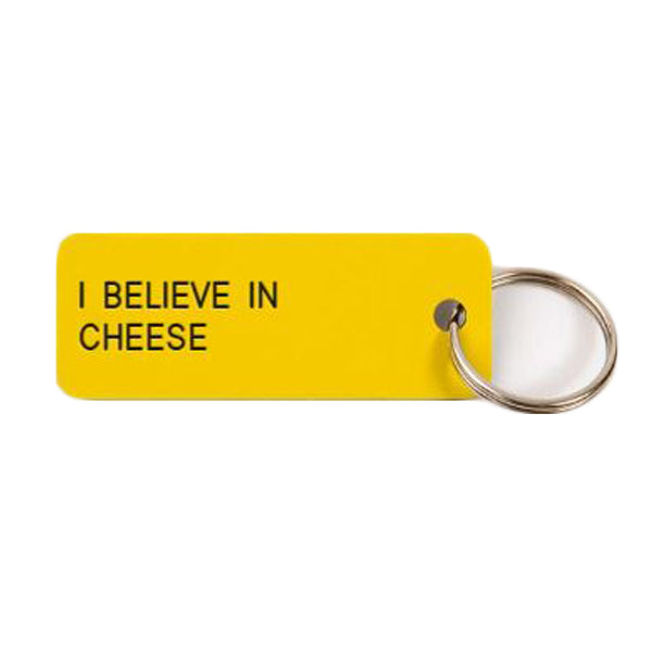 Keytag | I Believe in Cheese