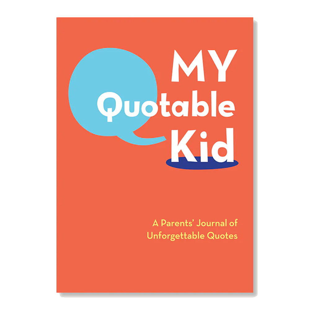 My Quotable Kid: A Parents' Journal of Unforgettable Quotes - Domestic Domestic