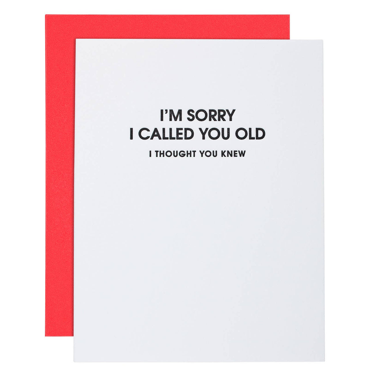 I Am Sorry I Called You Old Card - Domestic Domestic