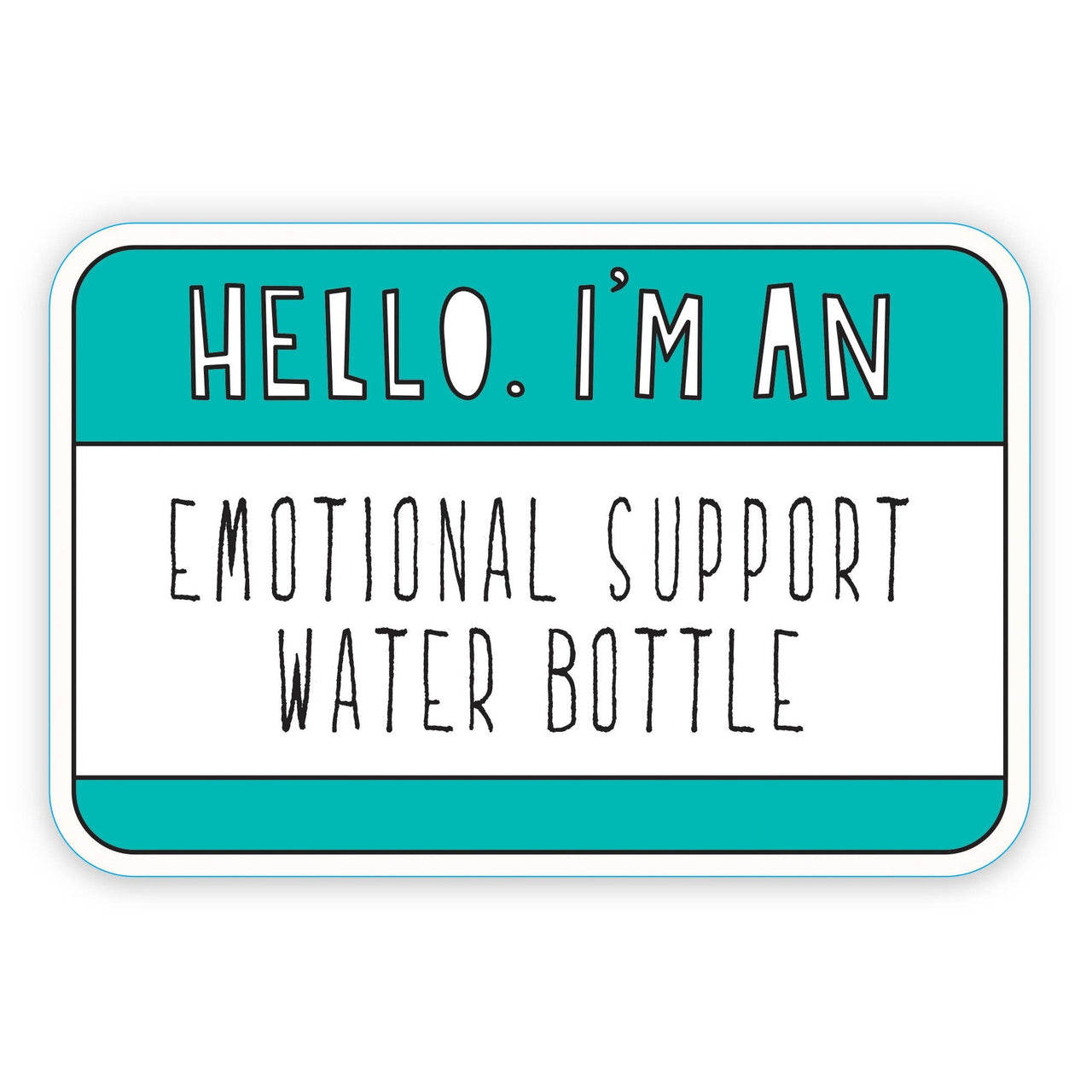 Hello.I'm An Emotional Support Water Bottle Sticker - Domestic Domestic