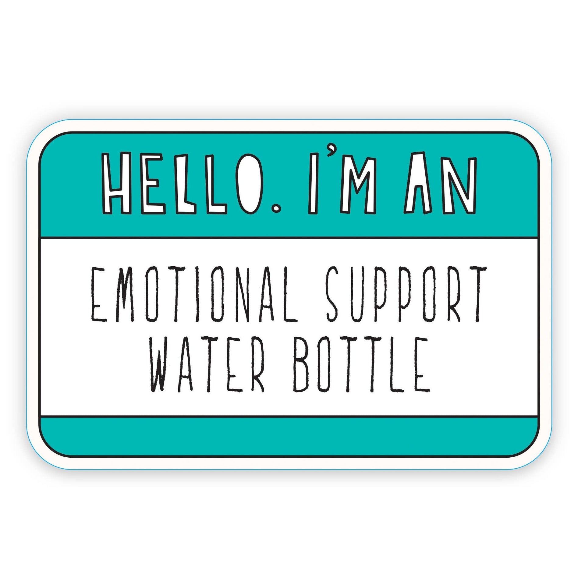 Hello.I'm An Emotional Support Water Bottle Sticker - Domestic Domestic
