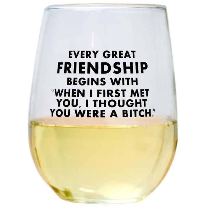 Every Great Friendship Wine Glass