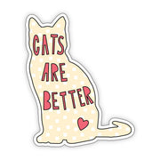 Cats Are Better Sticker - Domestic Domestic