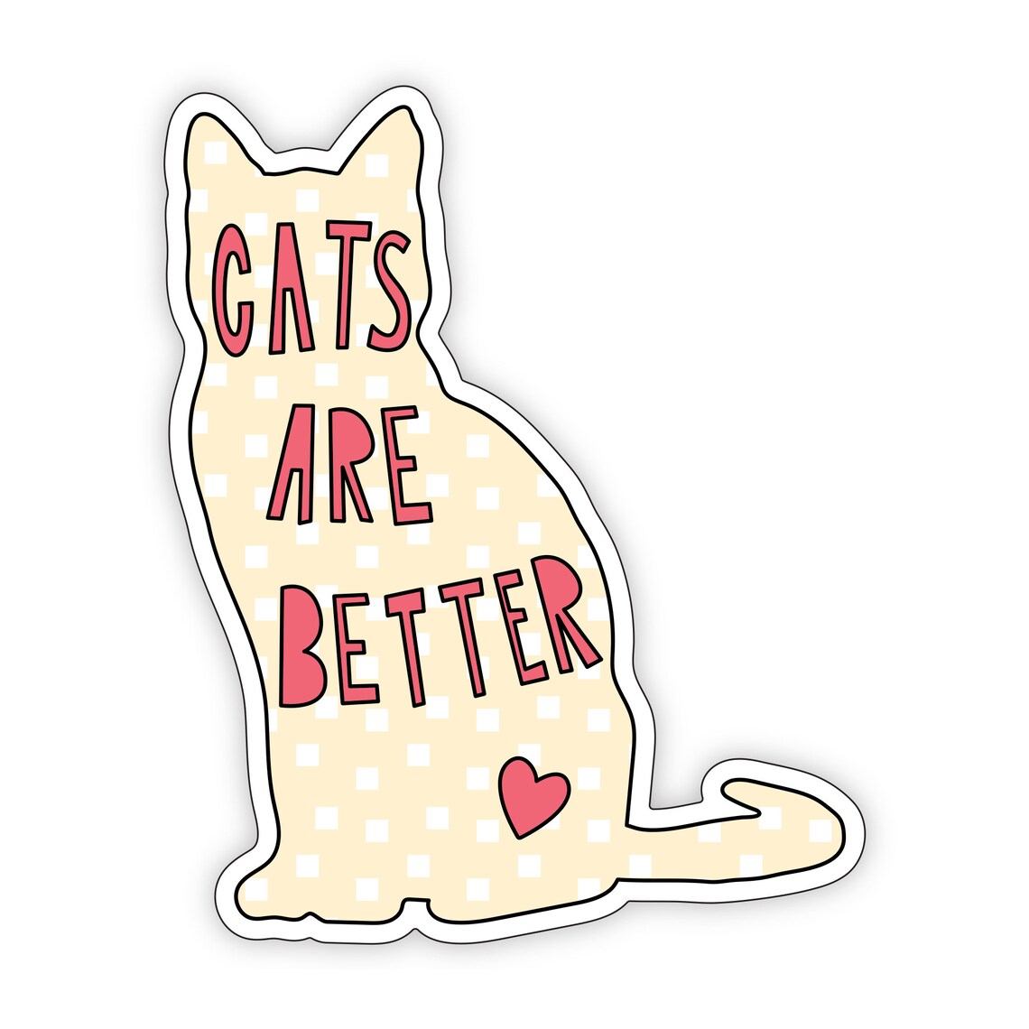 Cats Are Better Sticker - Domestic Domestic