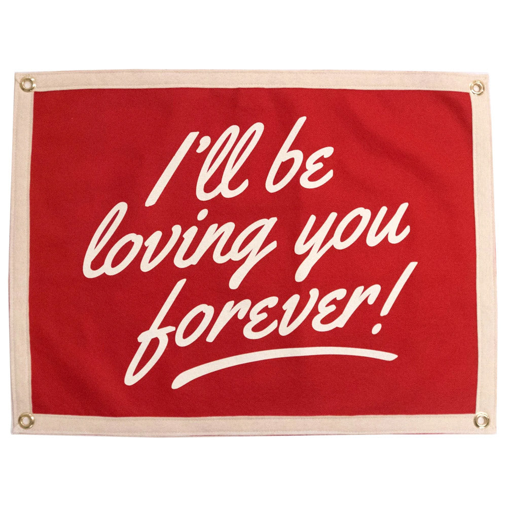 I'll Be Loving You Forever Camp Flag